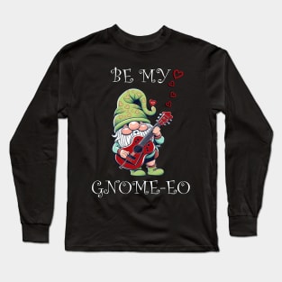 Cute Gnome Be My Gnome-Eo Valentine Long Sleeve T-Shirt